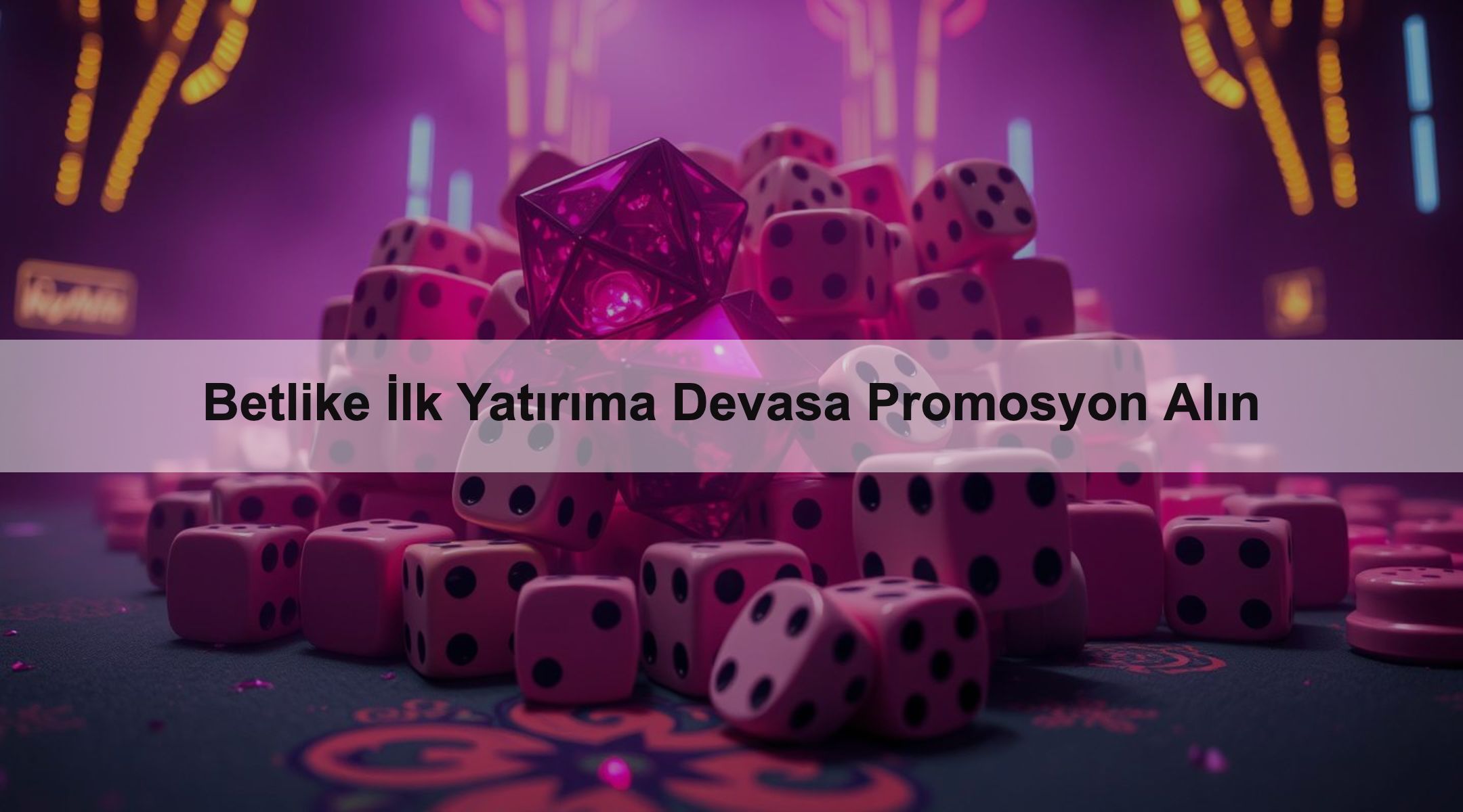 Betlike İlk Yatırıma Devasa Promosyon Alın 1 Betlike İlk Yatırıma Devasa Promosyon Alın